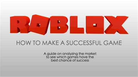 How to make a successful Roblox Game.